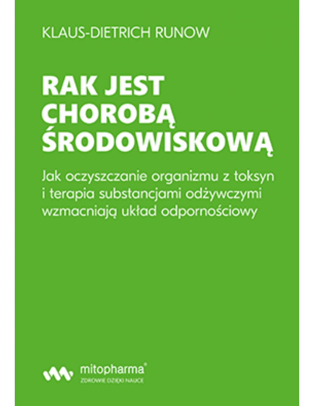 BOOK - Rak jest chorobą środowiskową Klaus-Dietrich Runow (354 pages)